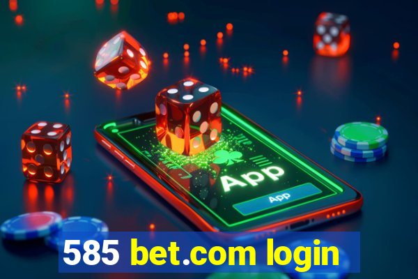 585 bet.com login